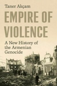 كتاب جديد للمؤرخ التركي تانر اكجام قد يفتح فصلًا جديدًا في دراسة الإبادة الجماعية للأرمن